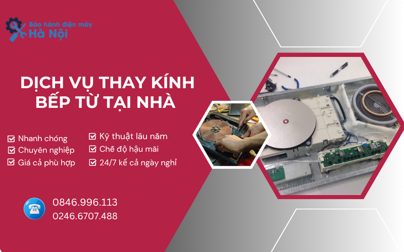 Bảo hành điện máy Hà Nội cung cấp dịch vụ thay kính bếp từ tại nhà chuyên nghiệp, nhanh chóng và đảm bảo an toàn kỹ thuật