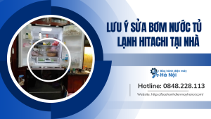 Lưu ý sửa bơm nước tủ lạnh Hitachi tại nhà