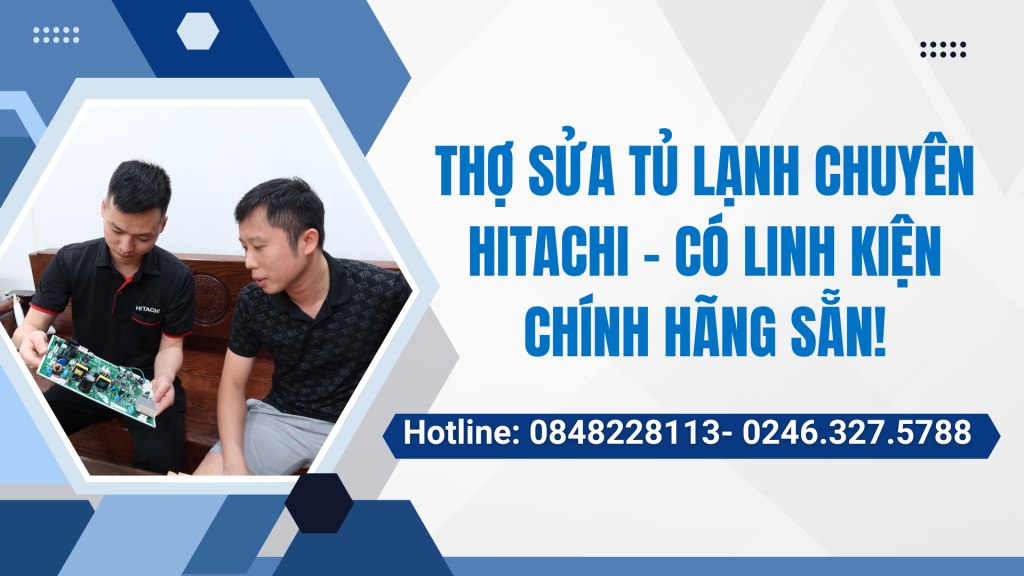 Thợ sửa tủ lạnh chuyên Hitachi